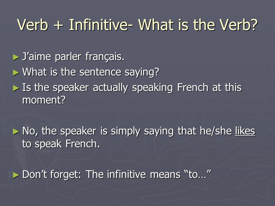 Verb + Infinitive- What is the Verb. Jaime parler français.