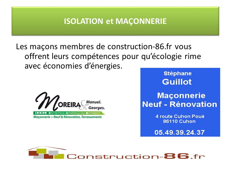 Les maçons membres de construction-86.fr vous offrent leurs compétences pour quécologie rime avec économies dénergies.