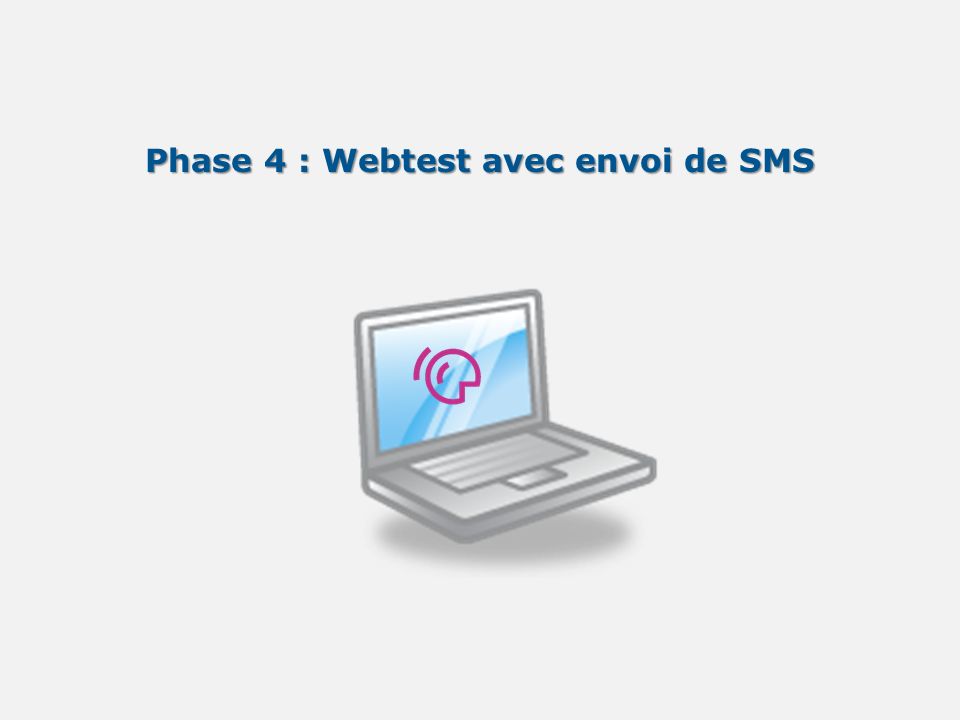 Phase 4 : Webtest avec envoi de SMS