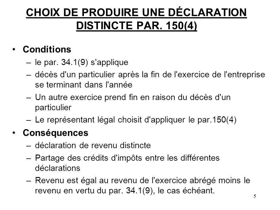 5 CHOIX DE PRODUIRE UNE DÉCLARATION DISTINCTE PAR.