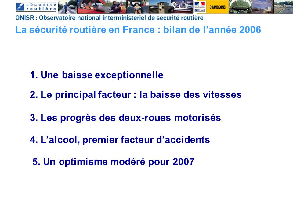1. Une baisse exceptionnelle La sécurité routière en France : bilan de lannée