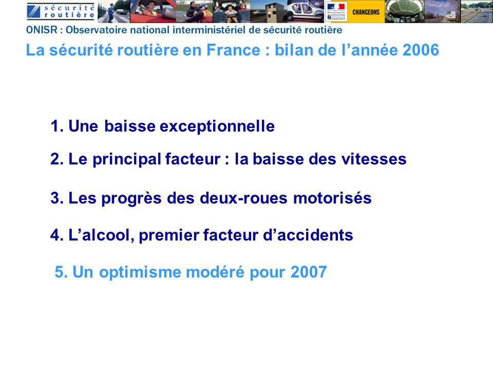1. Une baisse exceptionnelle La sécurité routière en France : bilan de lannée