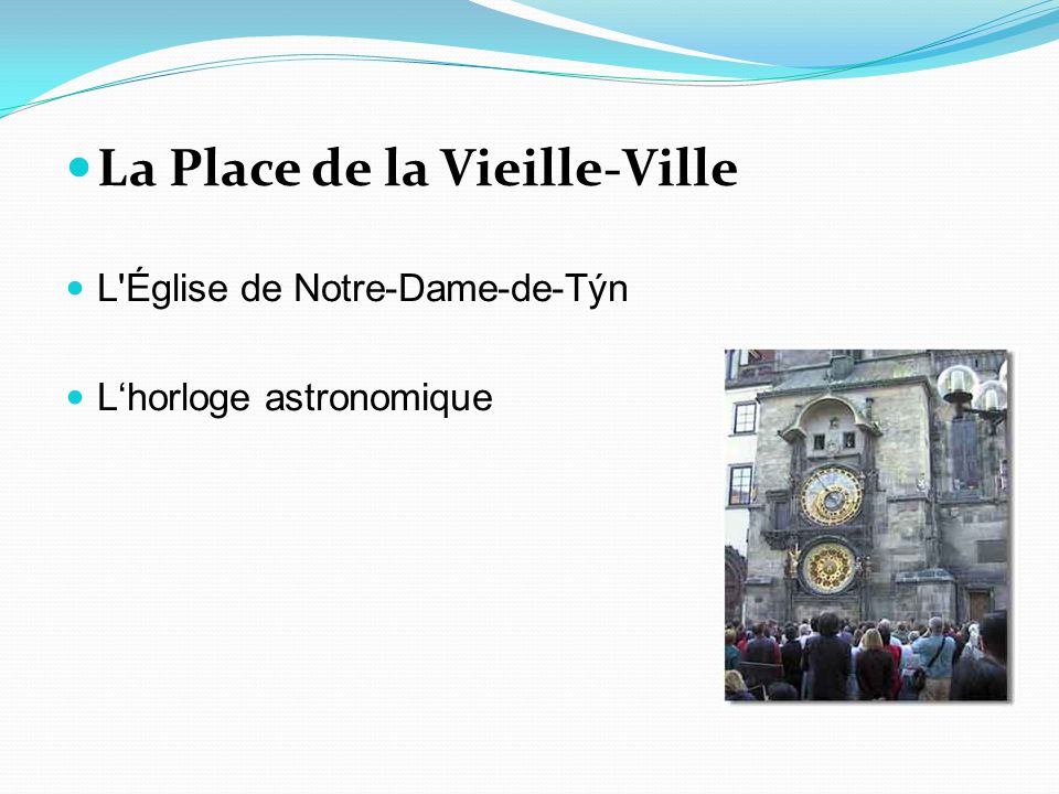 La Place de la Vieille-Ville L Église de Notre-Dame-de-Týn Lhorloge astronomique
