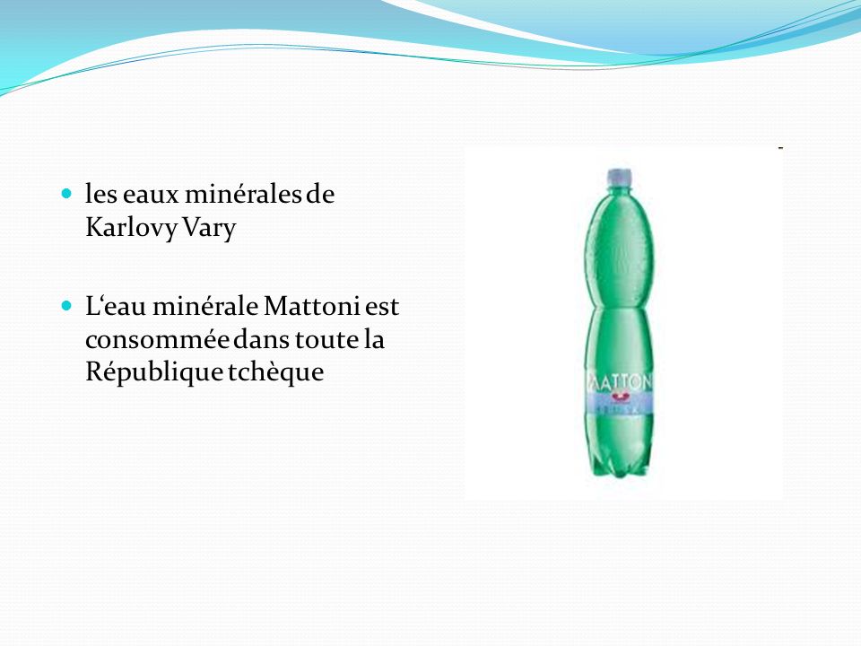les eaux minérales de Karlovy Vary Leau minérale Mattoni est consommée dans toute la République tchèque