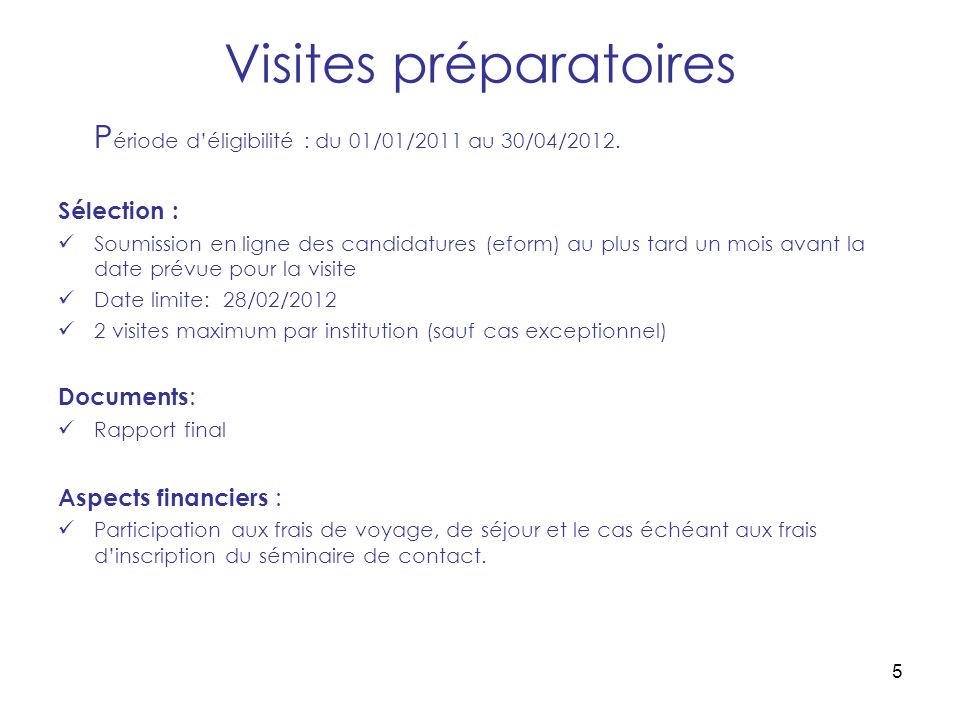 5 Visites préparatoires P ériode déligibilité : du 01/01/2011 au 30/04/2012.