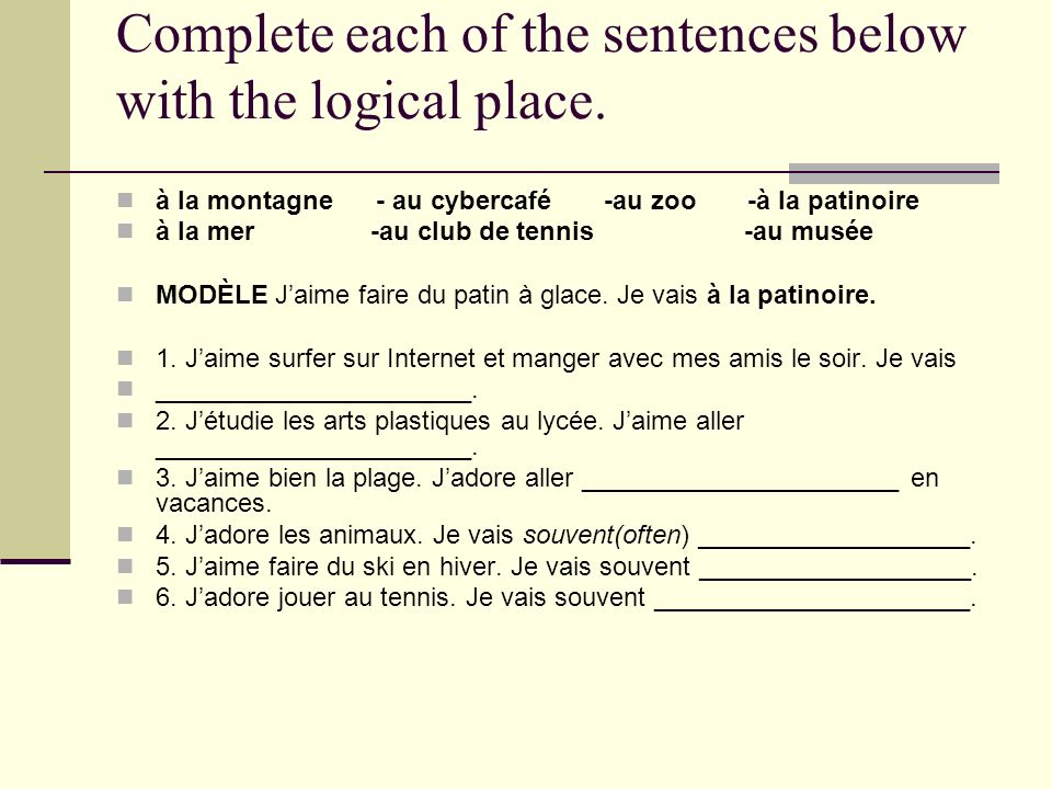 Complete each of the sentences below with the logical place.