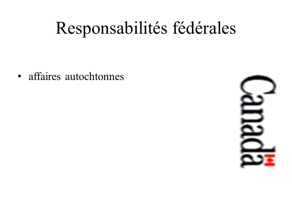 Responsabilités fédérales affaires autochtonnes