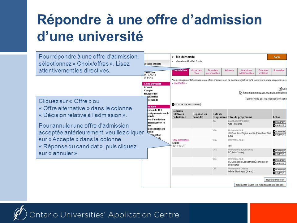 Répondre à une offre dadmission dune université Cliquez sur « Offre » ou « Offre alternative » dans la colonne « Décision relative à l admission ».