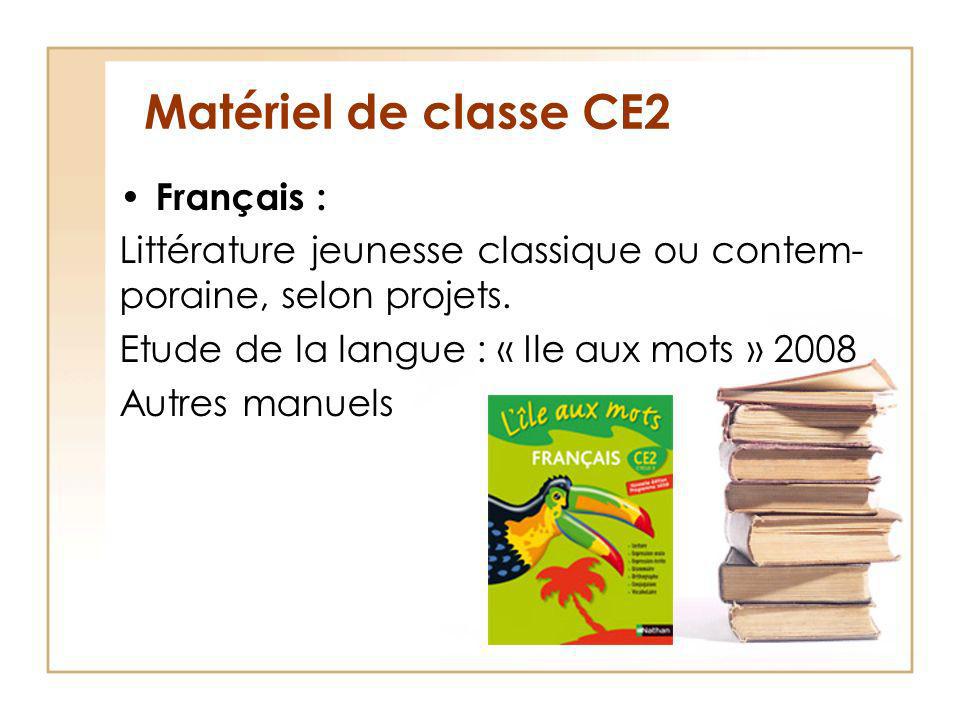 Matériel de classe CE2 Français : Littérature jeunesse classique ou contem- poraine, selon projets.