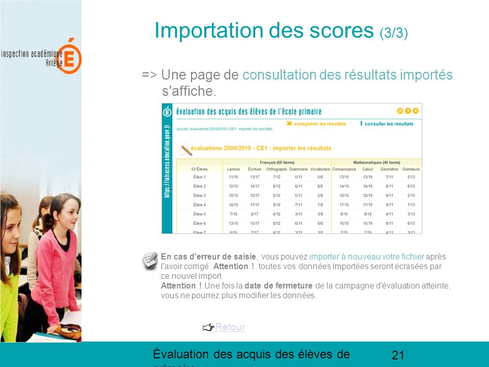 Évaluation des acquis des élèves de primaire 21 Importation des scores (3/3) => Une page de consultation des résultats importés s affiche.