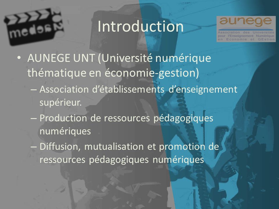 Introduction AUNEGE UNT (Université numérique thématique en économie-gestion) – Association détablissements denseignement supérieur.
