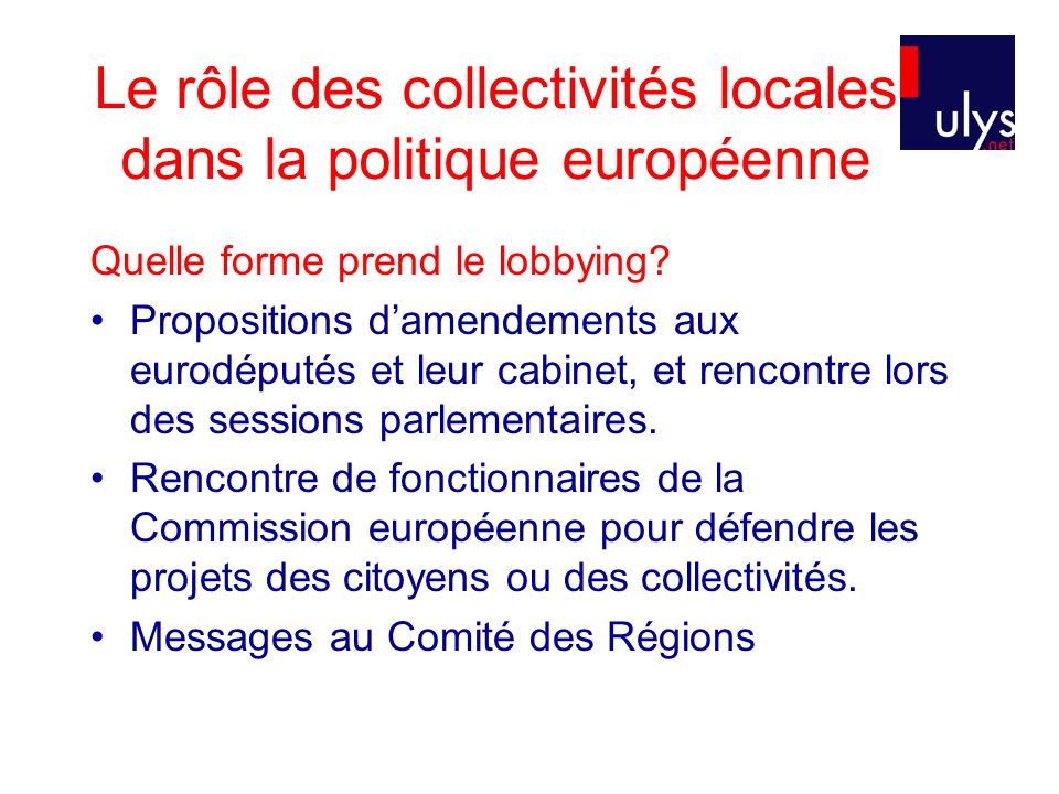Le rôle des collectivités locales dans la politique européenne Quelle forme prend le lobbying.