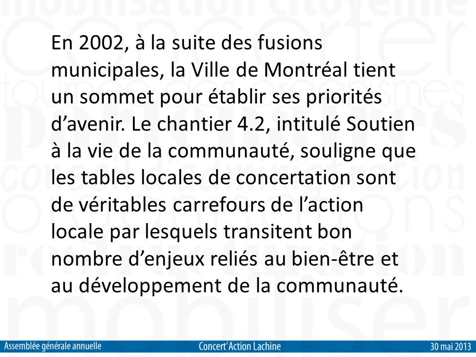 En 2002, à la suite des fusions municipales, la Ville de Montréal tient un sommet pour établir ses priorités davenir.
