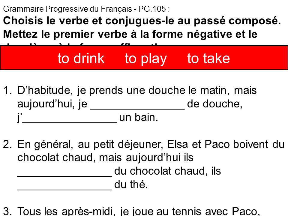 Grammaire Progressive du Français - PG.105 : Choisis le verbe et conjugues-le au passé composé.