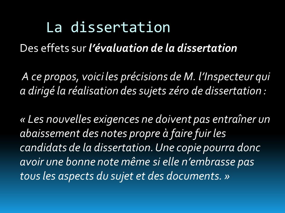 La dissertation Des effets sur lévaluation de la dissertation A ce propos, voici les précisions de M.
