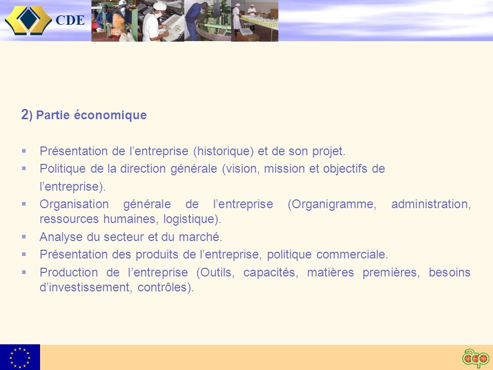CDE 2 ) Partie économique Présentation de lentreprise (historique) et de son projet.