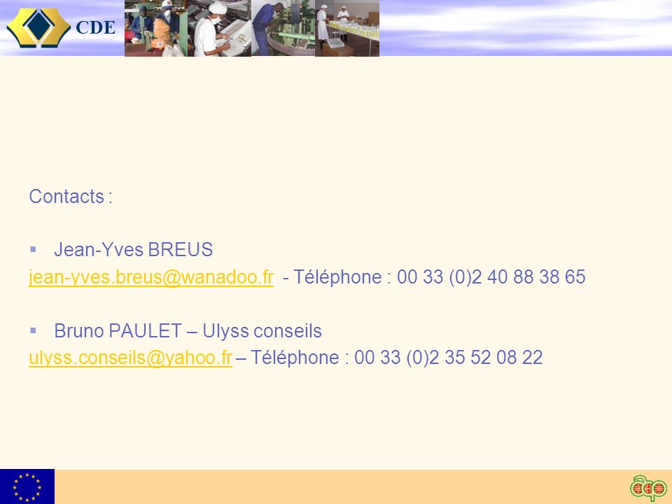 CDE Contacts : Jean-Yves BREUS - Téléphone : (0) Bruno PAULET – Ulyss conseils – Téléphone : (0)