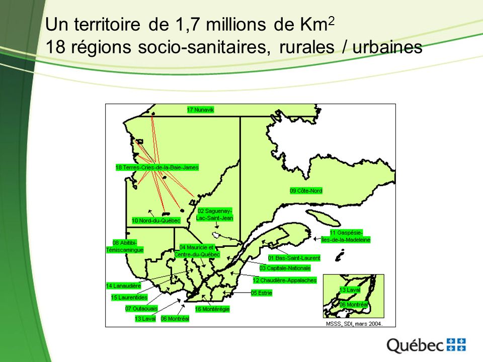 Un territoire de 1,7 millions de Km 2 18 régions socio-sanitaires, rurales / urbaines