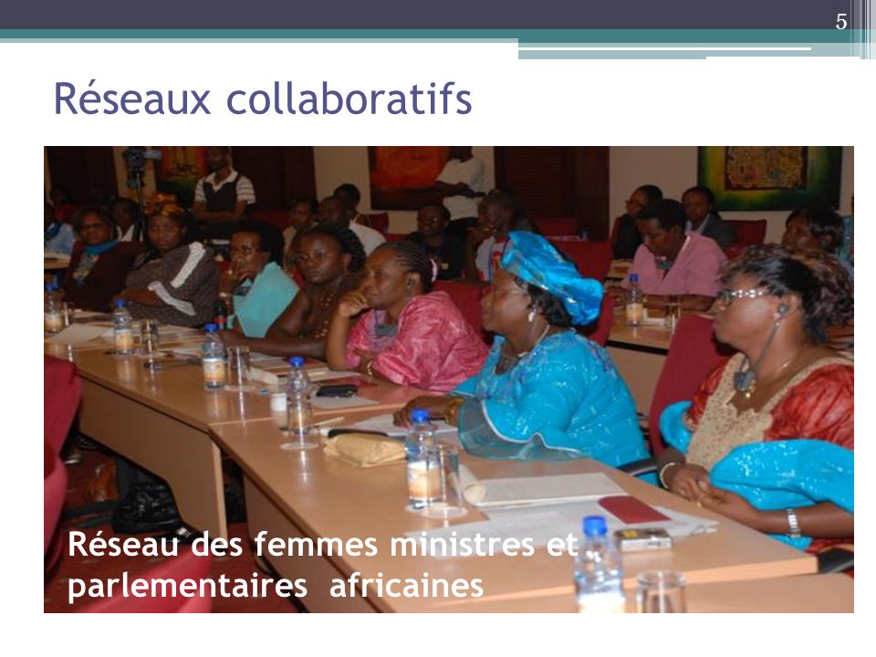 Réseaux collaboratifs 5 Réseau des femmes ministres et parlementaires africaines