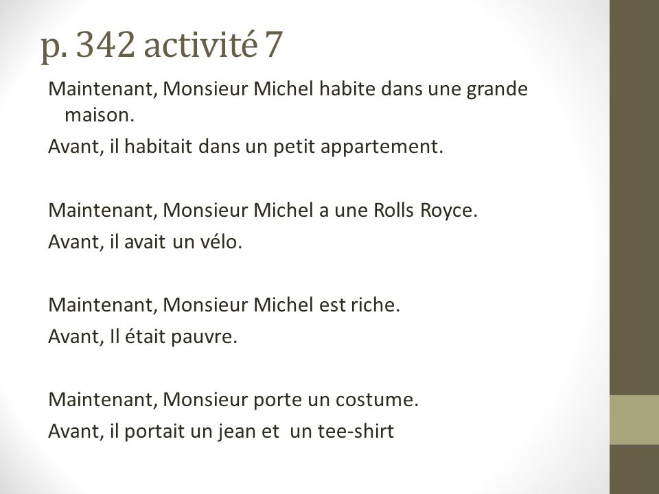 p. 342 activité 7 Maintenant, Monsieur Michel habite dans une grande maison.