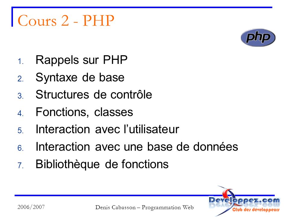 2006/2007 Denis Cabasson – Programmation Web Cours 2 - PHP 1.