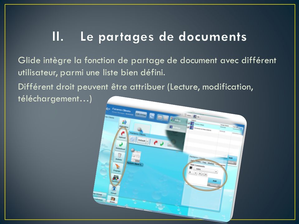 Glide intègre la fonction de partage de document avec différent utilisateur, parmi une liste bien défini.