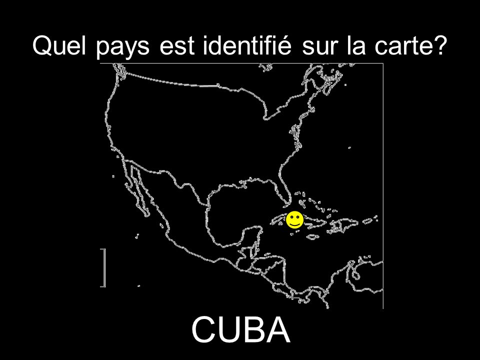 Quel pays est identifié sur la carte CUBA