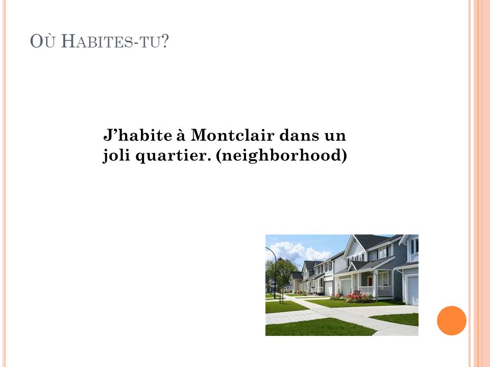 O O Ù H ABITES - TU Jhabite à Montclair dans un joli quartier. (neighborhood)