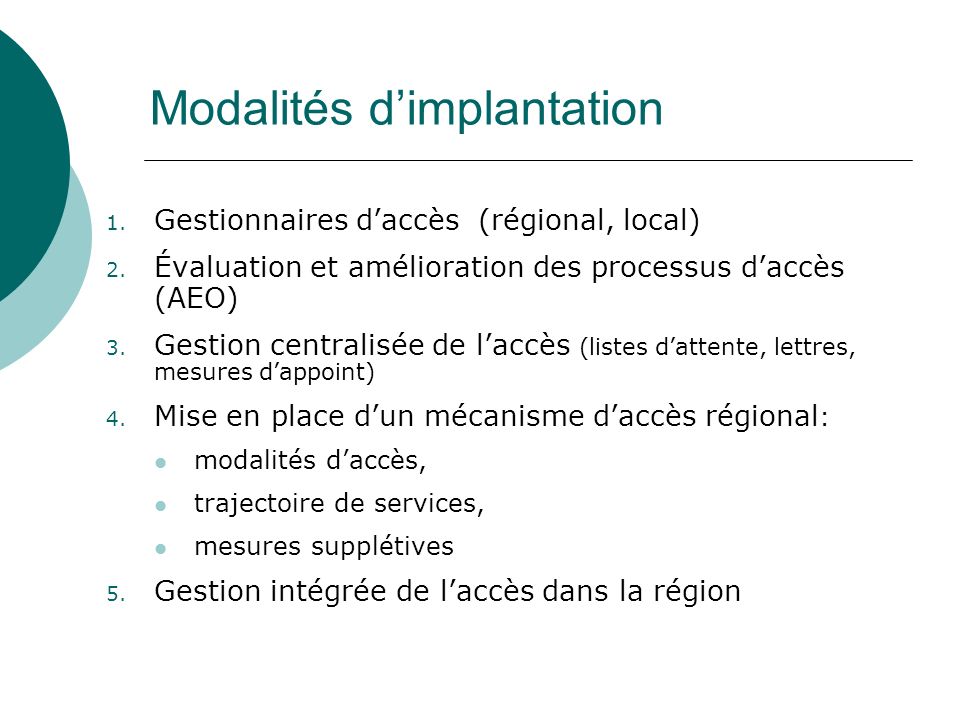Modalités dimplantation 1. Gestionnaires daccès (régional, local) 2.