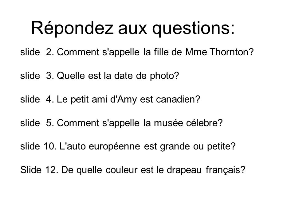 Répondez aux questions: slide 2. Comment s appelle la fille de Mme Thornton.