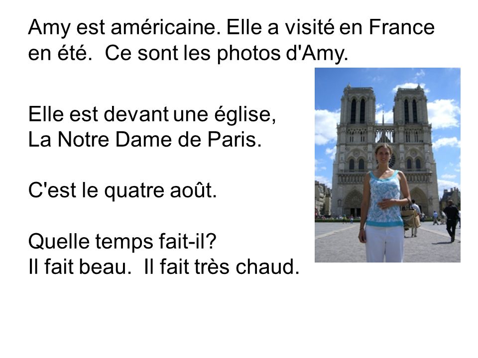 Amy est américaine. Elle a visité en France en été.