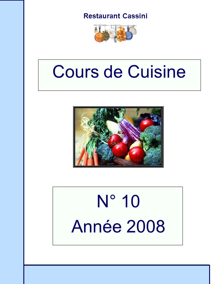 Restaurant Cassini N° 10 Année 2008 Cours de Cuisine