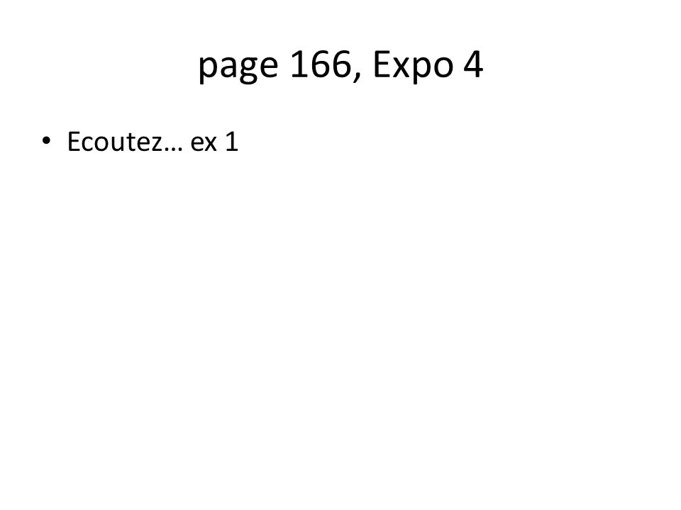 page 166, Expo 4 Ecoutez… ex 1