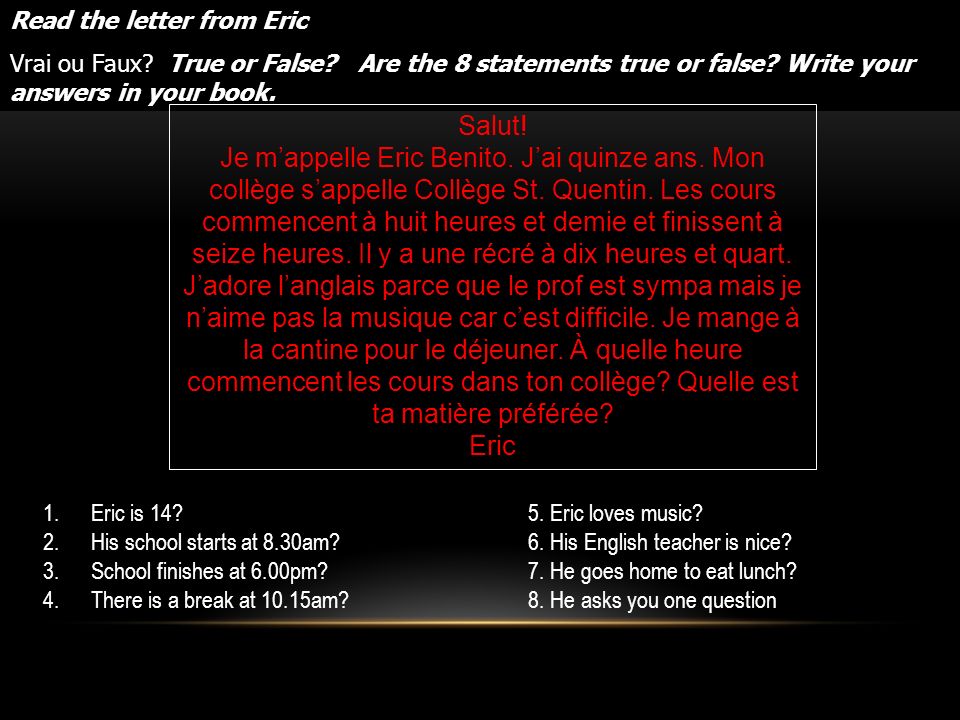 Read the letter from Eric Vrai ou Faux. True or False.