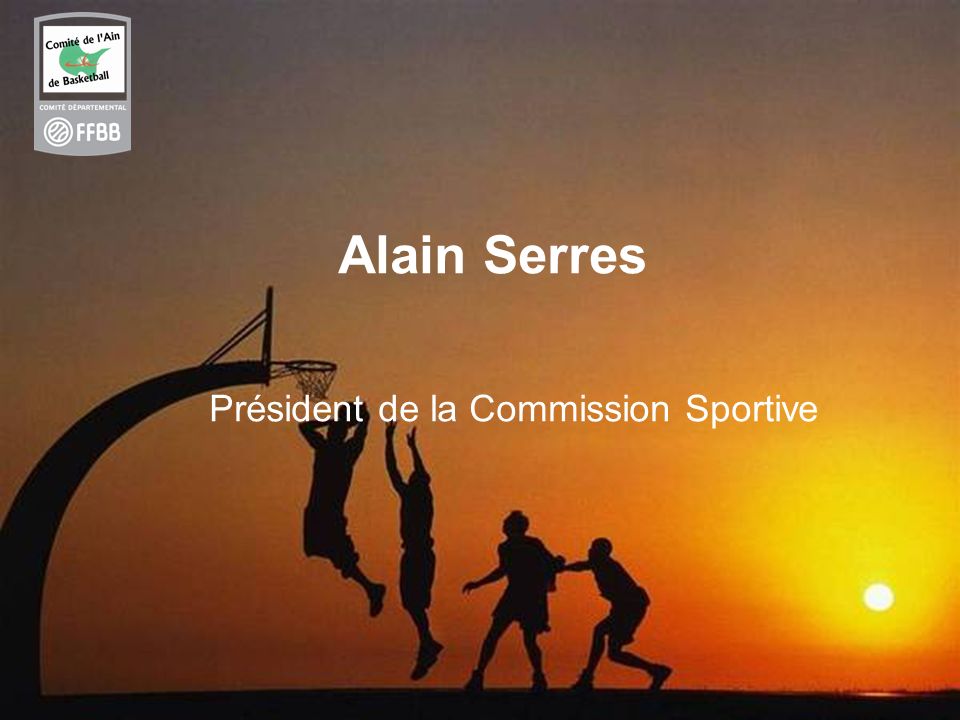 2 Alain Serres Président de la Commission Sportive