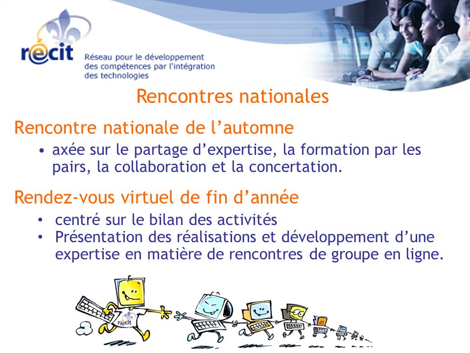 Rencontres nationales Rencontre nationale de lautomne axée sur le partage dexpertise, la formation par les pairs, la collaboration et la concertation.