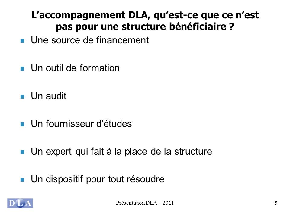 Présentation DLA Laccompagnement DLA, quest-ce que ce nest pas pour une structure bénéficiaire .