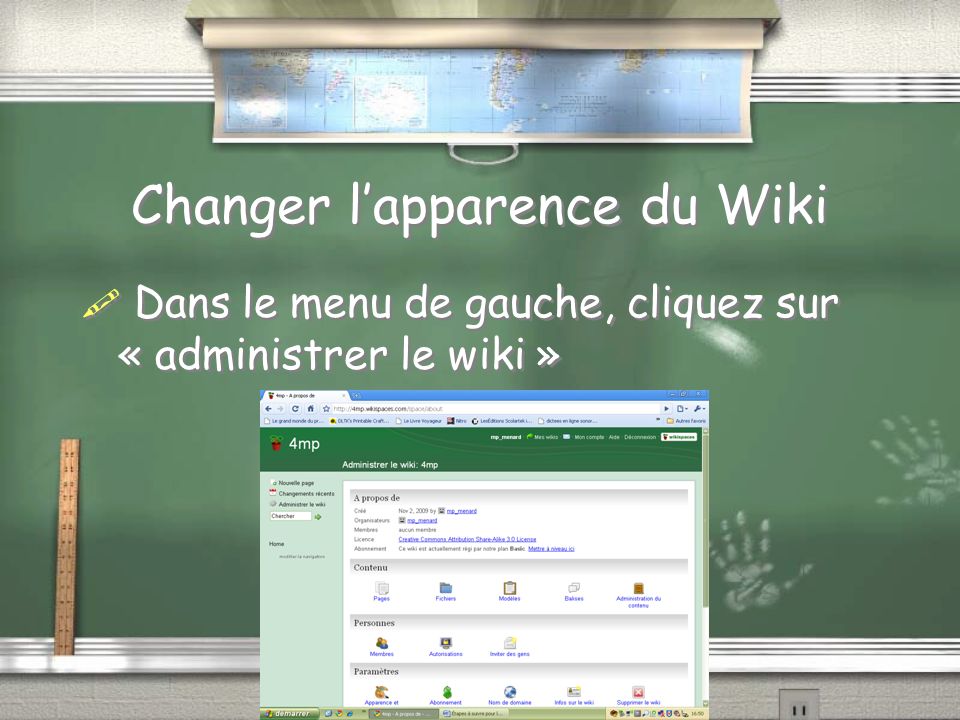 Changer lapparence du Wiki Dans le menu de gauche, cliquez sur « administrer le wiki »