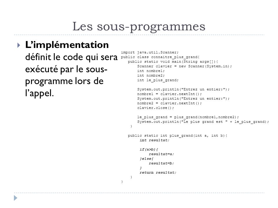 Les sous-programmes Limplémentation définit le code qui sera exécuté par le sous- programme lors de lappel.