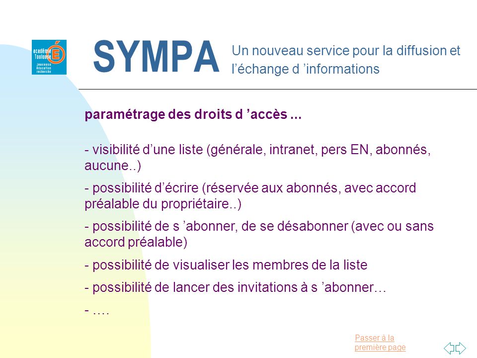 Passer à la première page SYMPA Un nouveau service pour la diffusion et léchange d informations paramétrage des droits d accès...