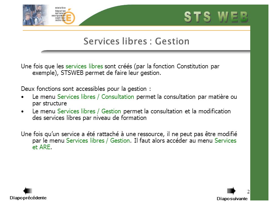 2 Services libres : Gestion Une fois que les services libres sont créés (par la fonction Constitution par exemple), STSWEB permet de faire leur gestion.