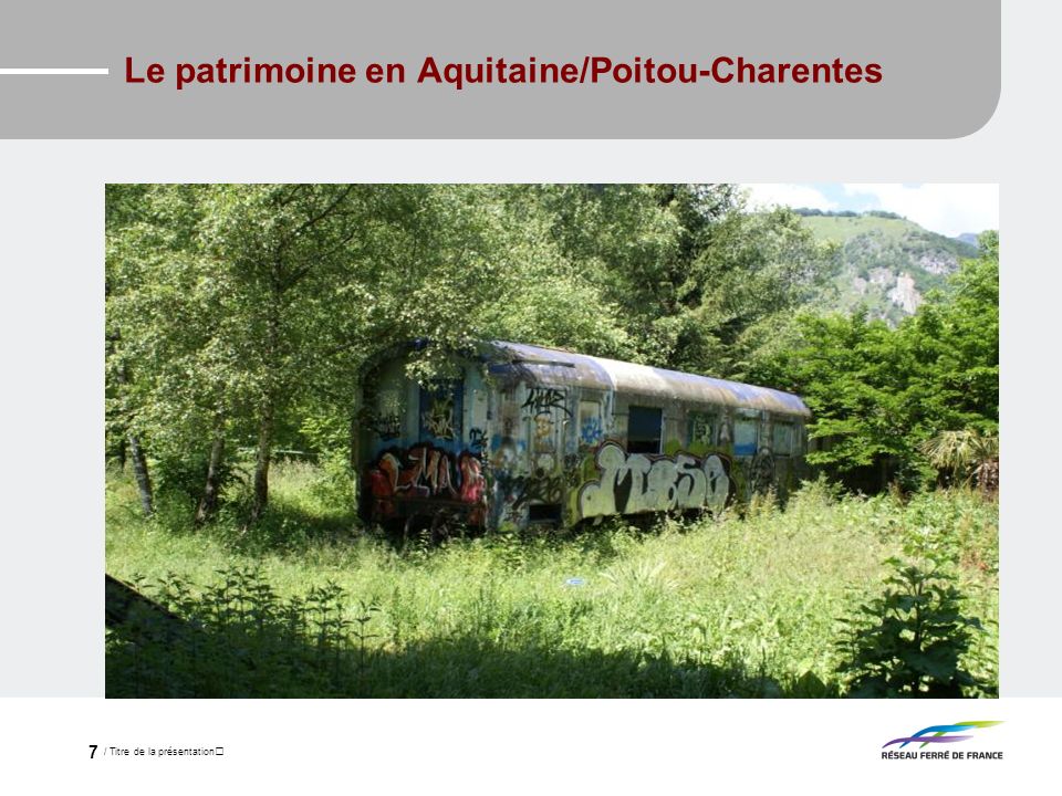 / Titre de la présentation 7 Le patrimoine en Aquitaine/Poitou-Charentes