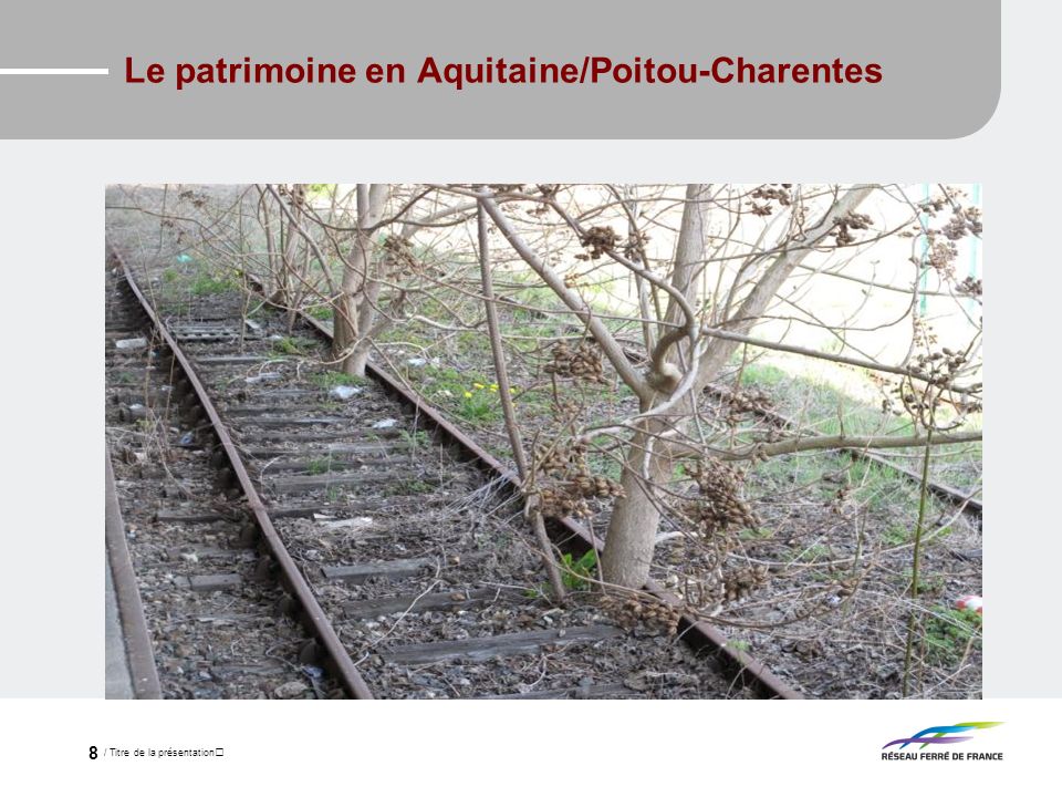 / Titre de la présentation 8 Le patrimoine en Aquitaine/Poitou-Charentes