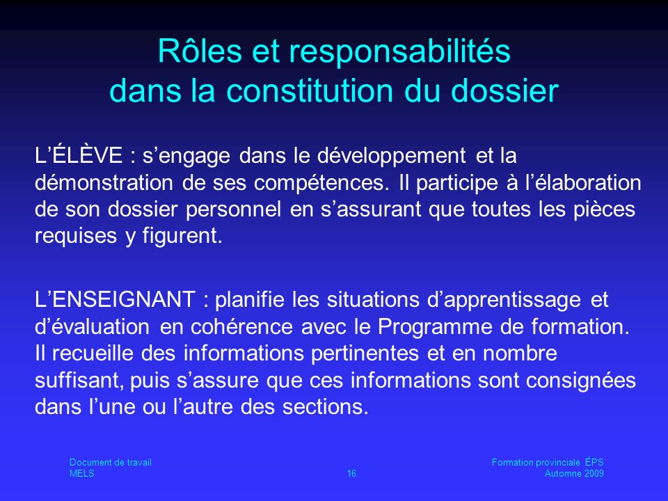 Rôles et responsabilités dans la constitution du dossier LÉLÈVE : sengage dans le développement et la démonstration de ses compétences.