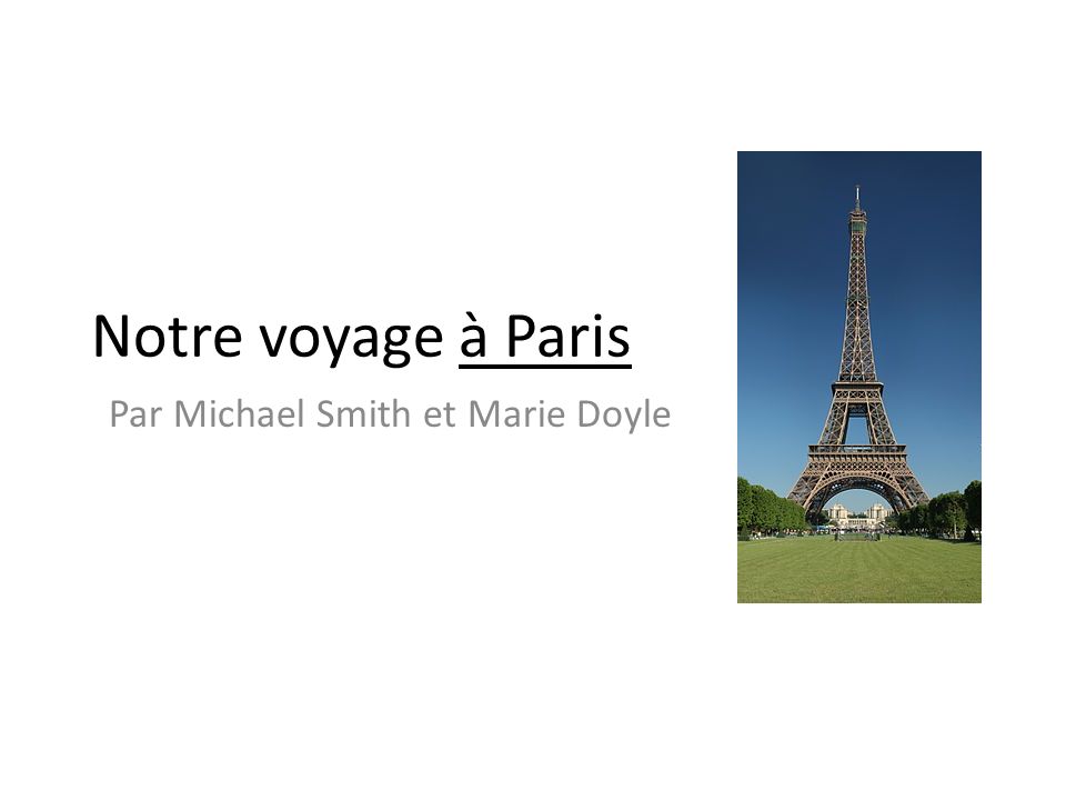 Notre voyage à Paris Par Michael Smith et Marie Doyle