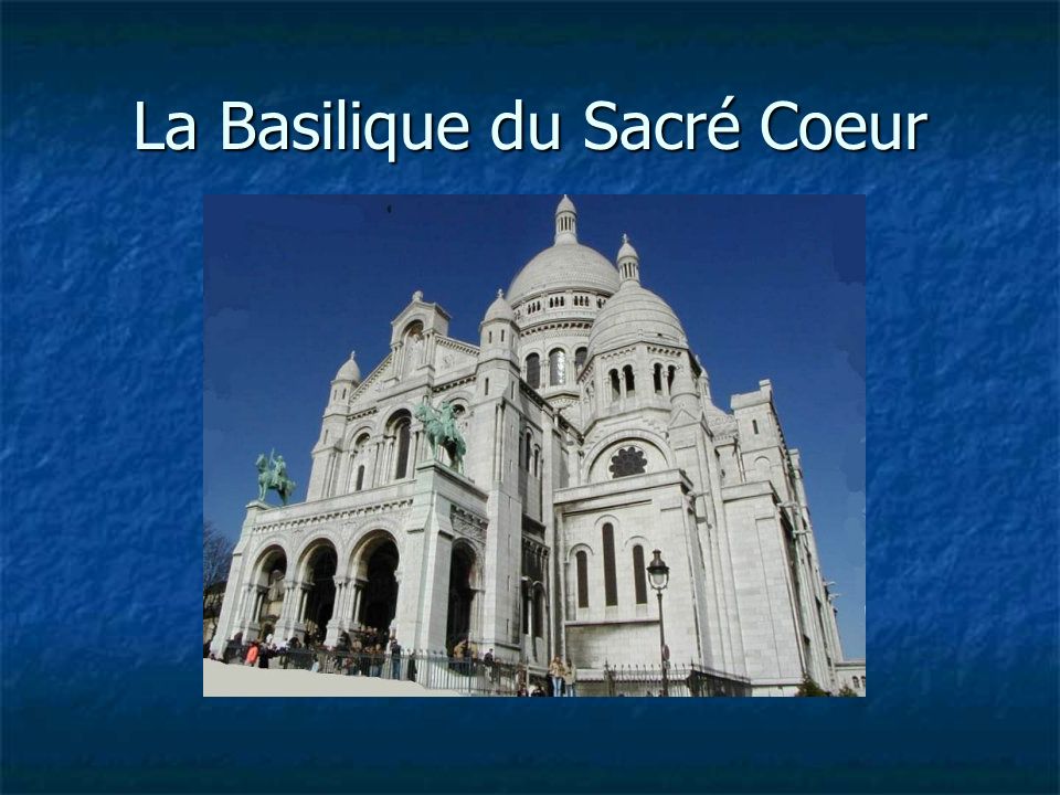 La Basilique du Sacré Coeur