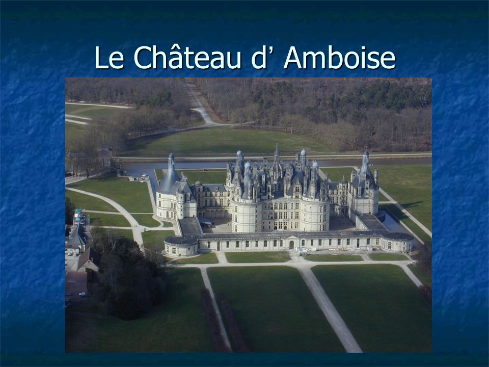 Le Château d Amboise