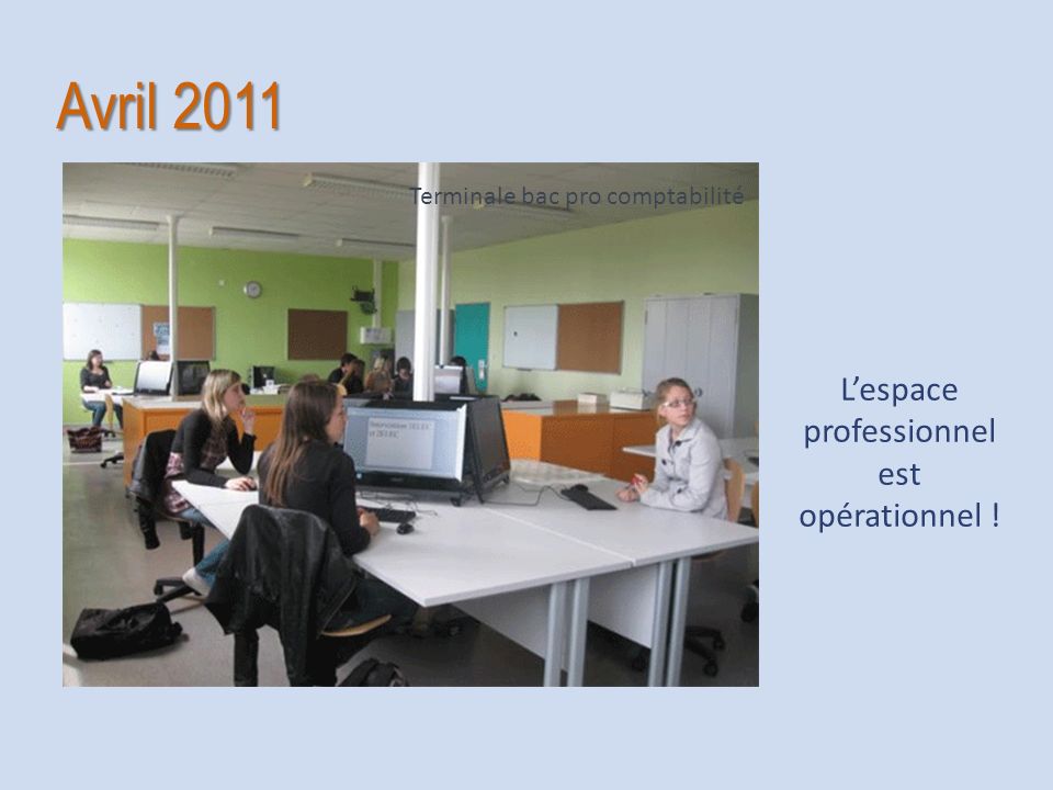 Avril 2011 Lespace professionnel est opérationnel ! Terminale bac pro comptabilité