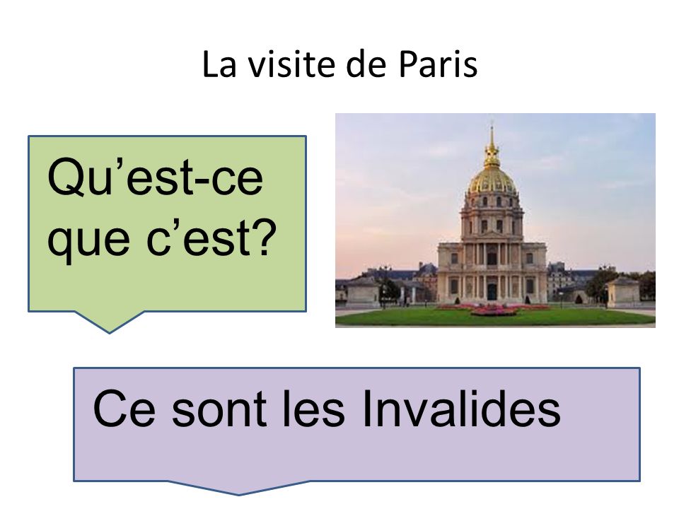 La visite de Paris Quest-ce que cest Ce sont les Invalides