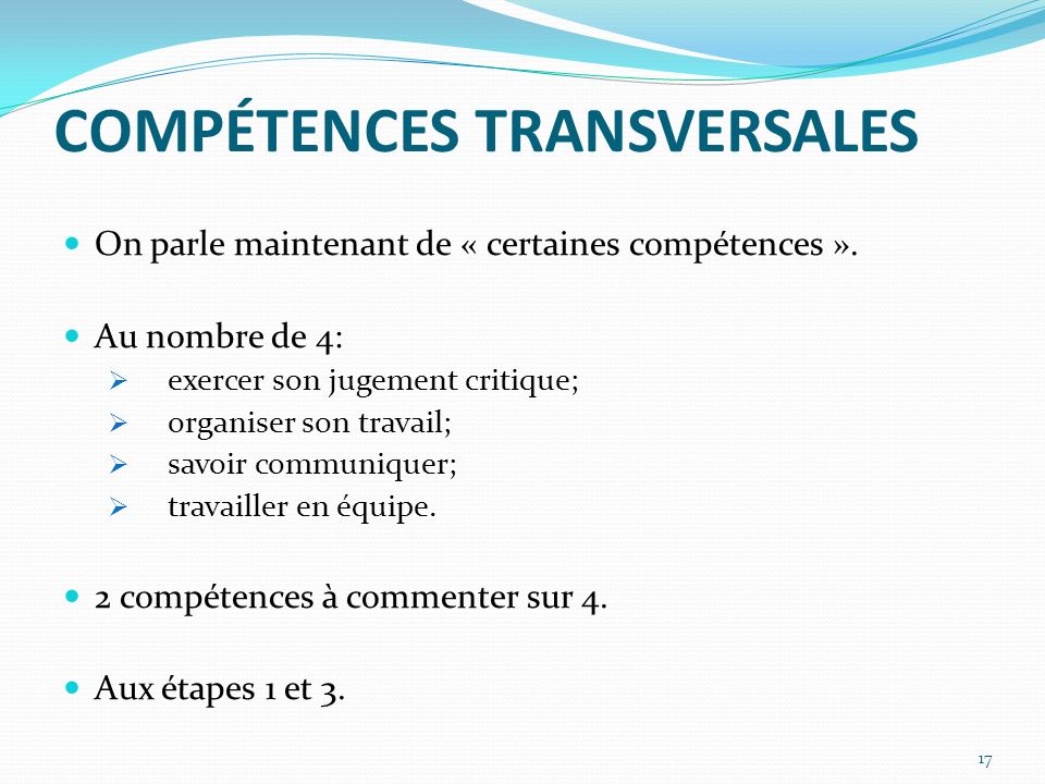 COMPÉTENCES TRANSVERSALES On parle maintenant de « certaines compétences ».